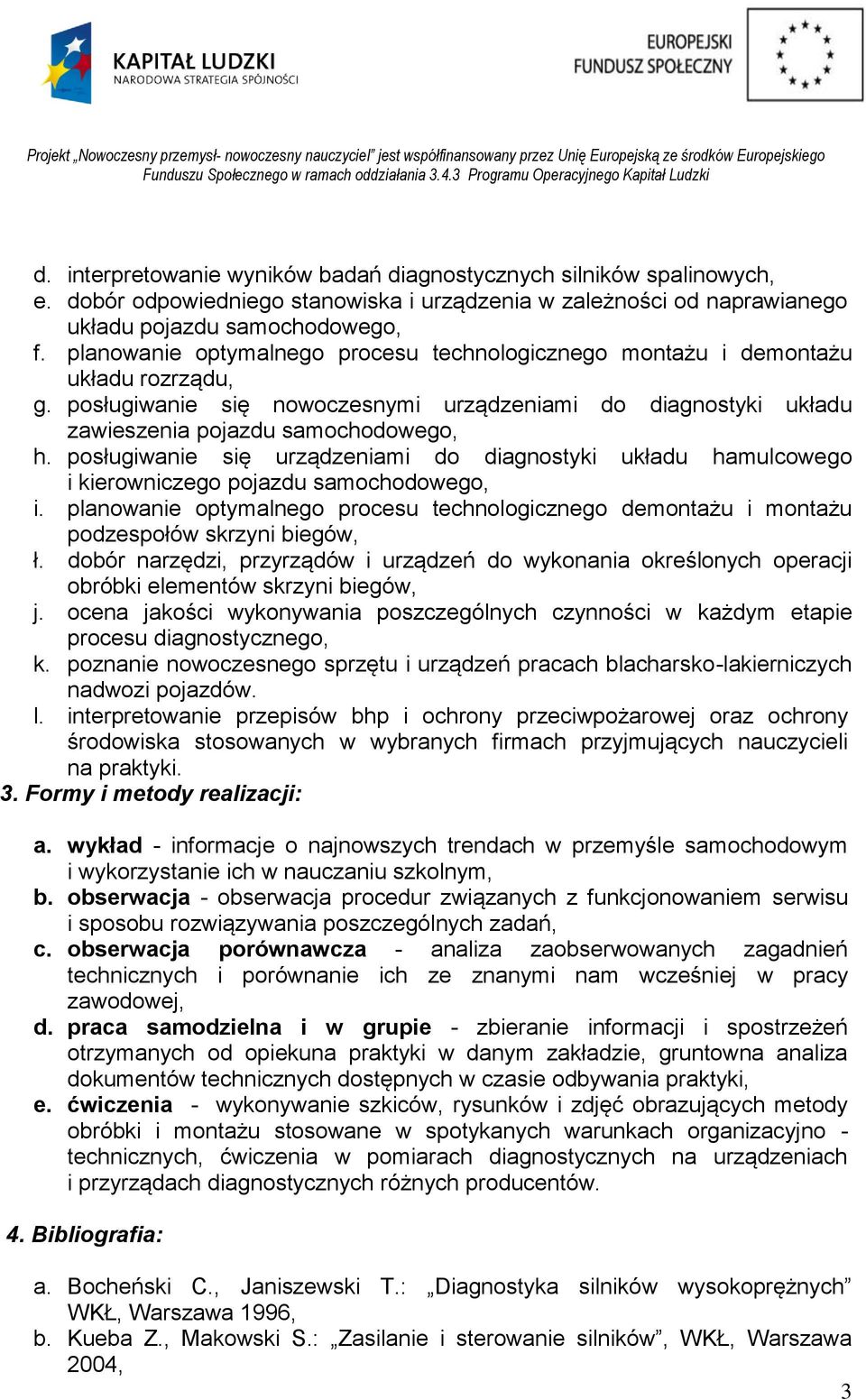 posługiwanie się urządzeniami do diagnostyki układu hamulcowego i kierowniczego pojazdu samochodowego, i.