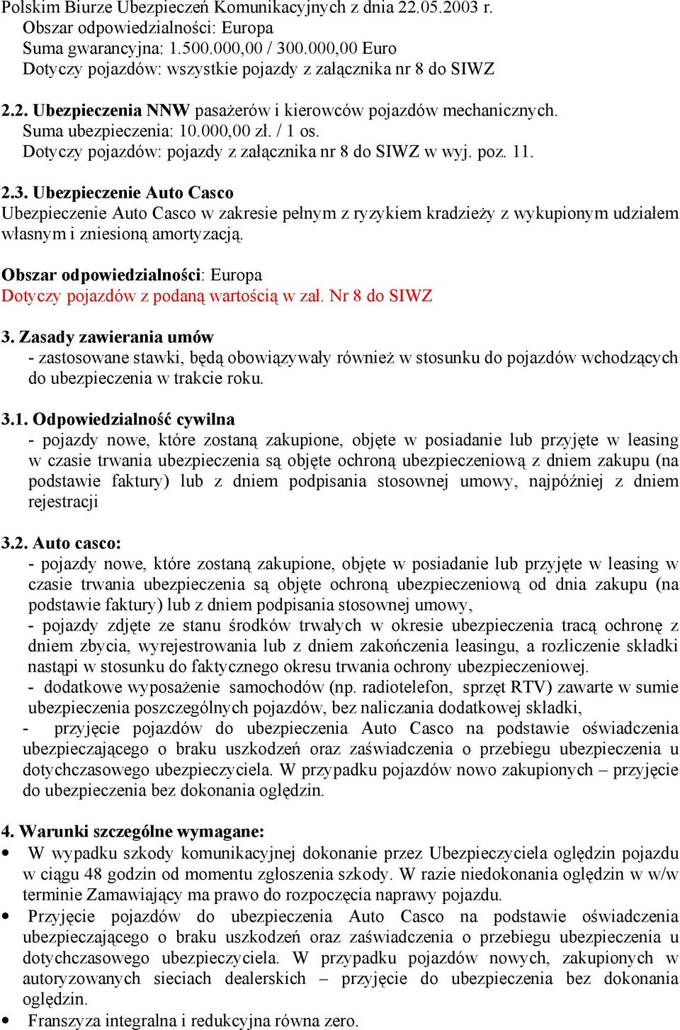 Dotyczy pojazdów: pojazdy z załącznika nr 8 do SIWZ w wyj. poz. 11. 2.3.