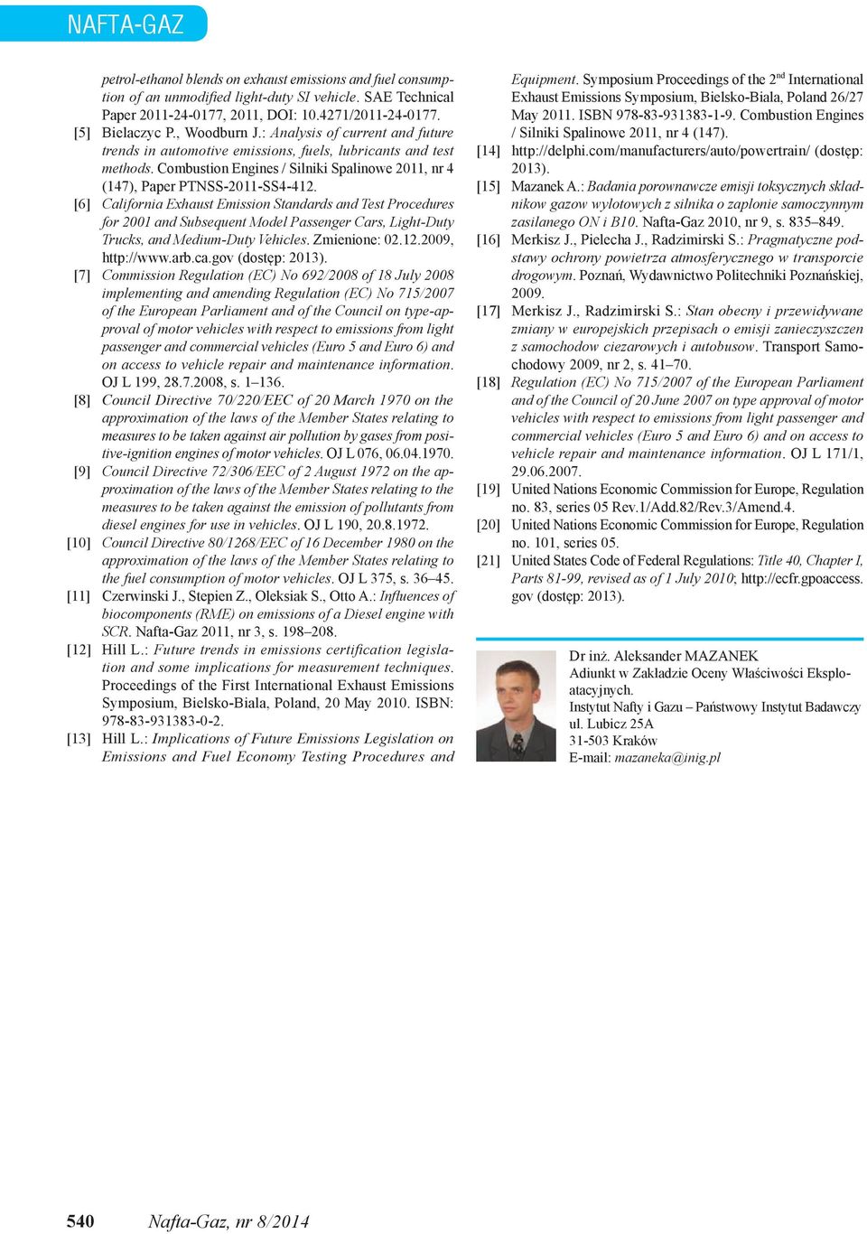 [6] California Exhaust Emission Standards and Test Procedures for 2001 and Subsequent Model Passenger Cars, Light-Duty Trucks, and Medium-Duty Vehicles. Zmienione: 02.12.2009, http://www.arb.ca.