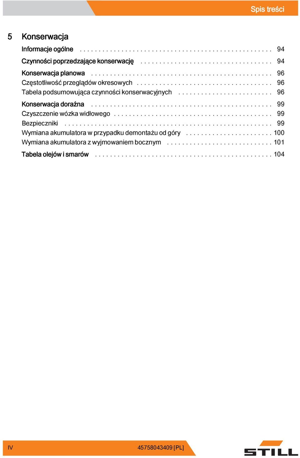 .. 96 Tabela podsumowująca czynnościkonserwacyjnych... 96 Konserwacja doraźna... 99 Czyszczeniewózkawidłowego.