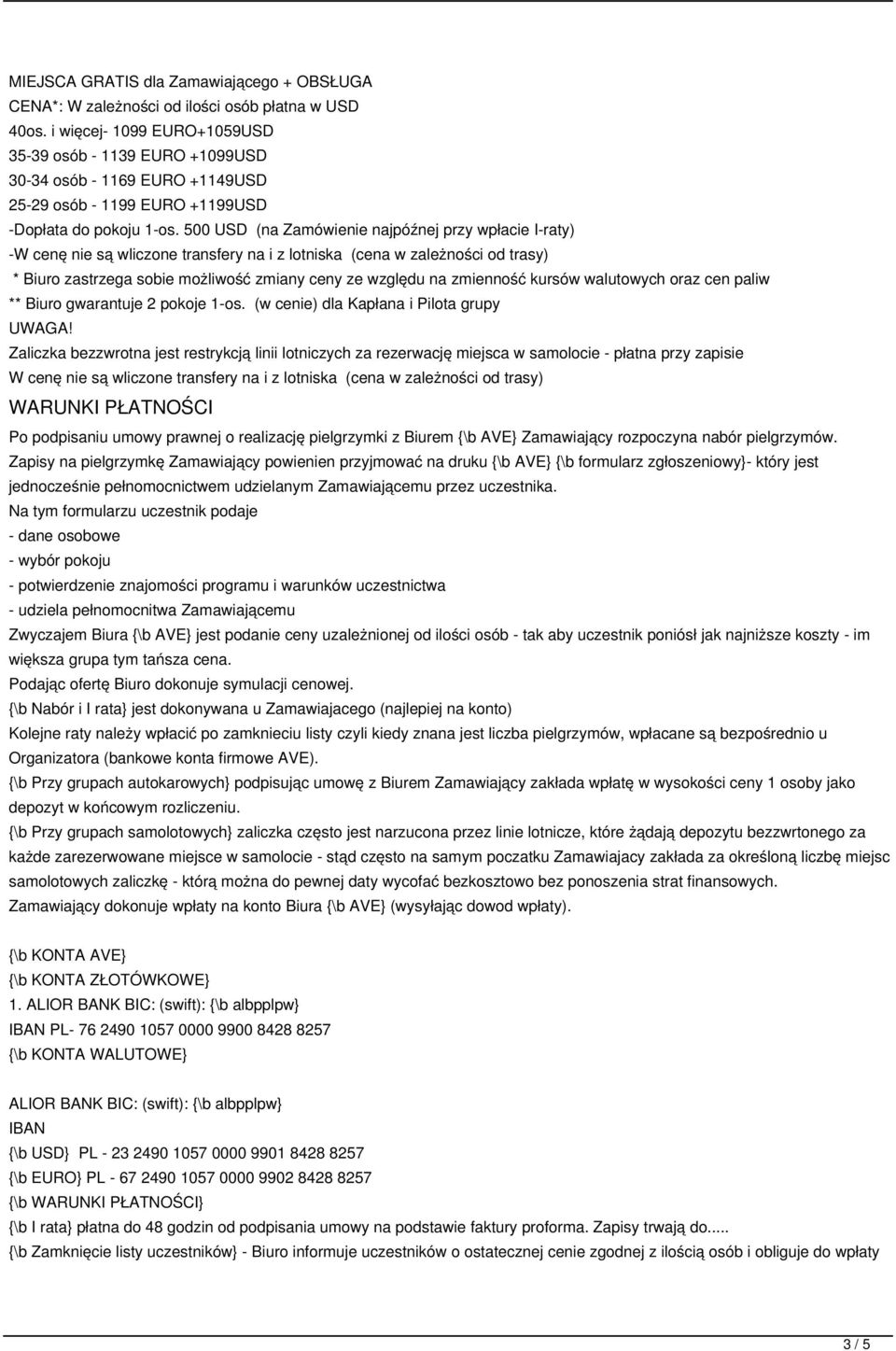 500 USD (na Zamówienie najpóźnej przy wpłacie I-raty) -W cenę nie są wliczone transfery na i z lotniska (cena w zależności od trasy) * Biuro zastrzega sobie możliwość zmiany ceny ze względu na