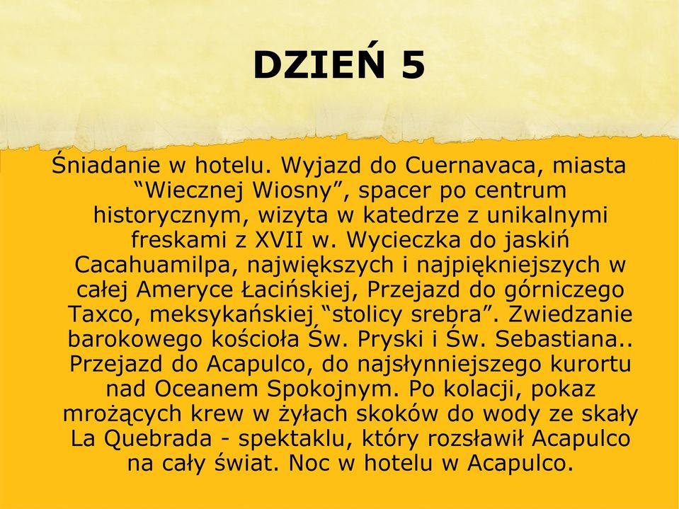 Wycieczka do jaskiń Cacahuamilpa, największych i najpiękniejszych w całej Ameryce Łacińskiej, Przejazd do górniczego Taxco, meksykańskiej stolicy