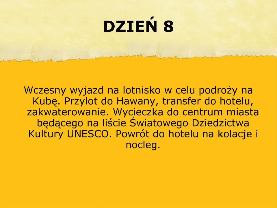 Wycieczka do centrum miasta będącego na liście Światowego