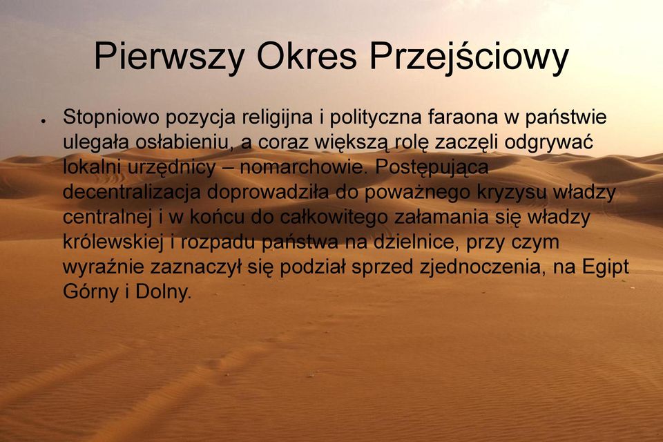 Postępująca decentralizacja doprowadziła do poważnego kryzysu władzy centralnej i w końcu do całkowitego