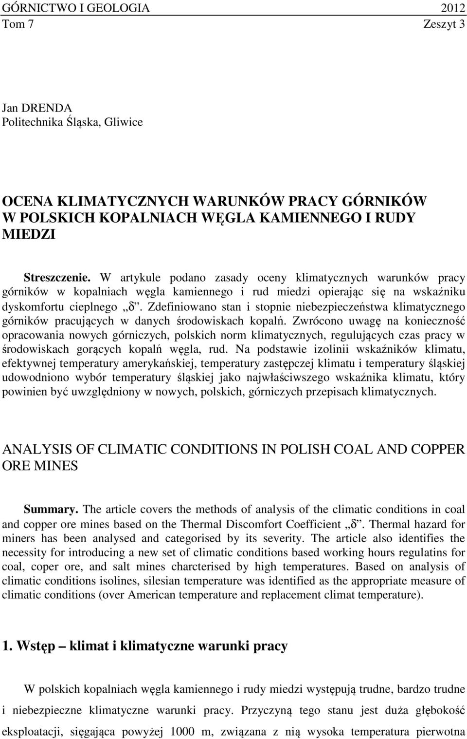 Zdefiniowano stan i stopnie niebezpieczeństwa klimatycznego górników pracujących w danych środowiskach kopalń.