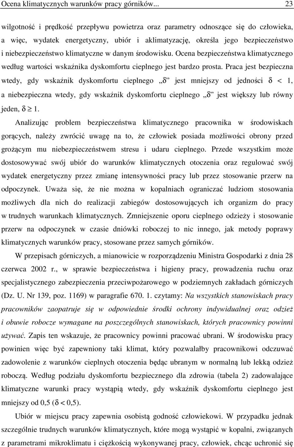 klimatyczne w danym środowisku. Ocena bezpieczeństwa klimatycznego według wartości wskaźnika dyskomfortu cieplnego jest bardzo prosta.