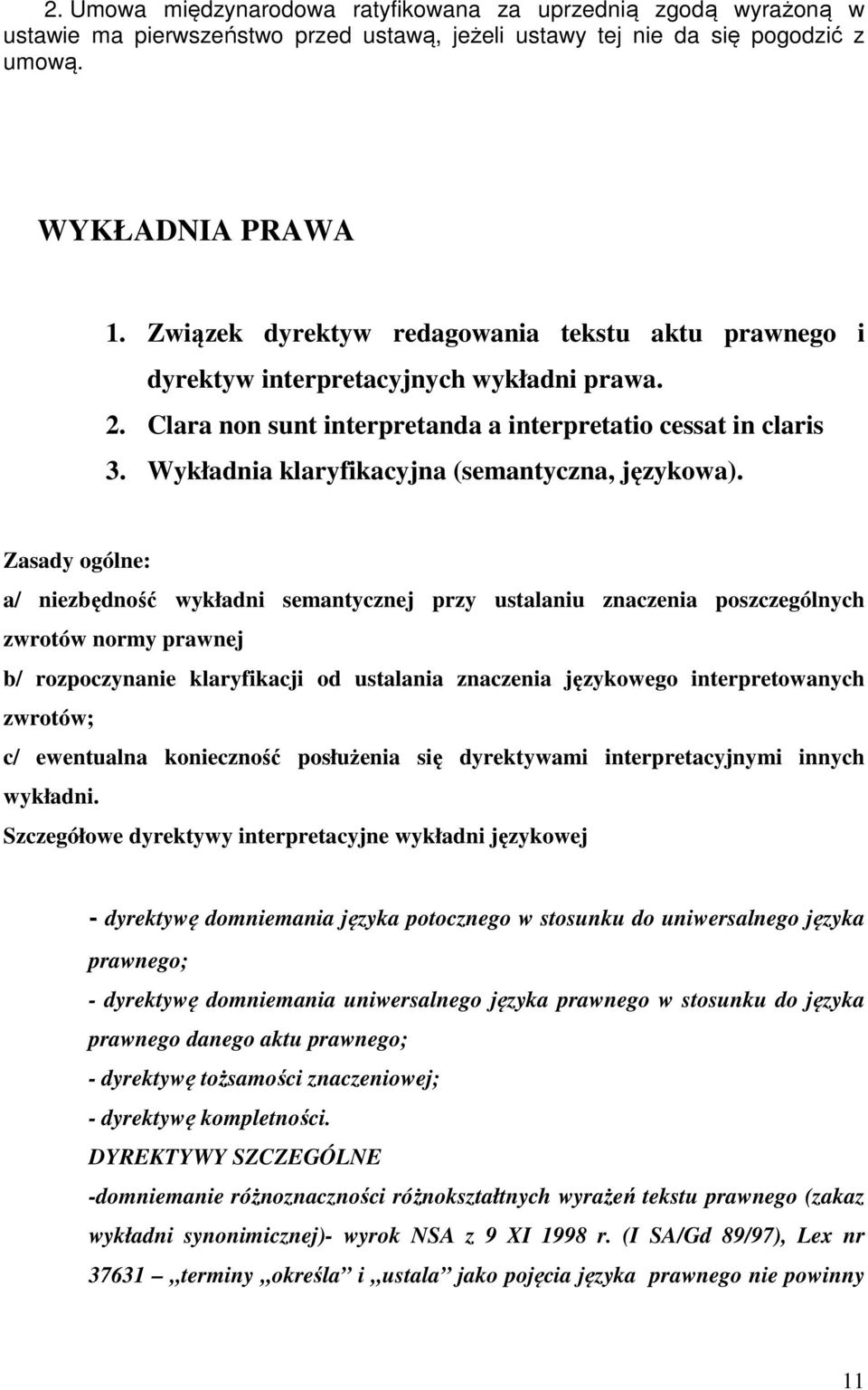 Wykładnia klaryfikacyjna (semantyczna, językowa).