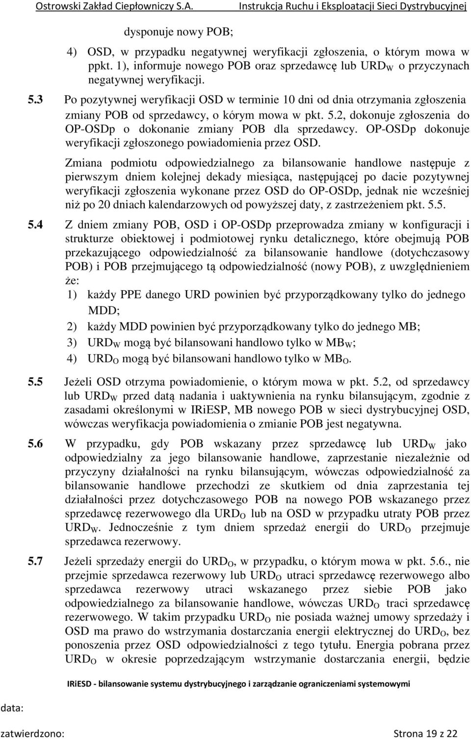 OP-OSDp dokonuje weryfikacji zgłoszonego powiadomienia przez OSD.