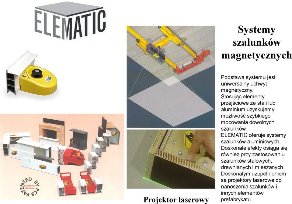 ELEMATIC oferuje systemy szalunków aluminiowych.