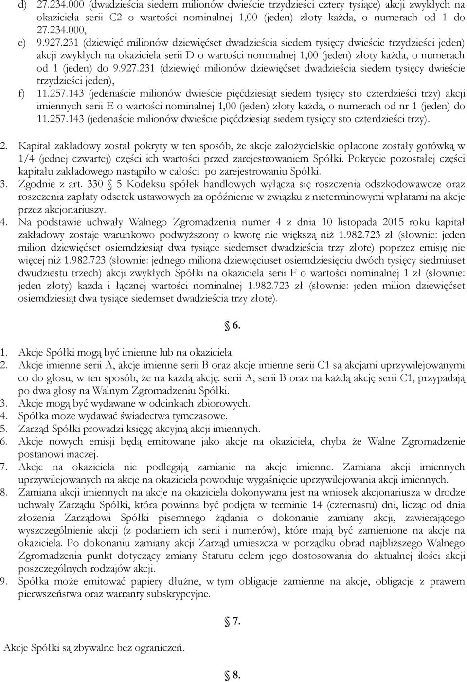 (jeden) do 9.927.231 (dziewięć milionów dziewięćset dwadzieścia siedem tysięcy dwieście trzydzieści jeden), f) 11.257.