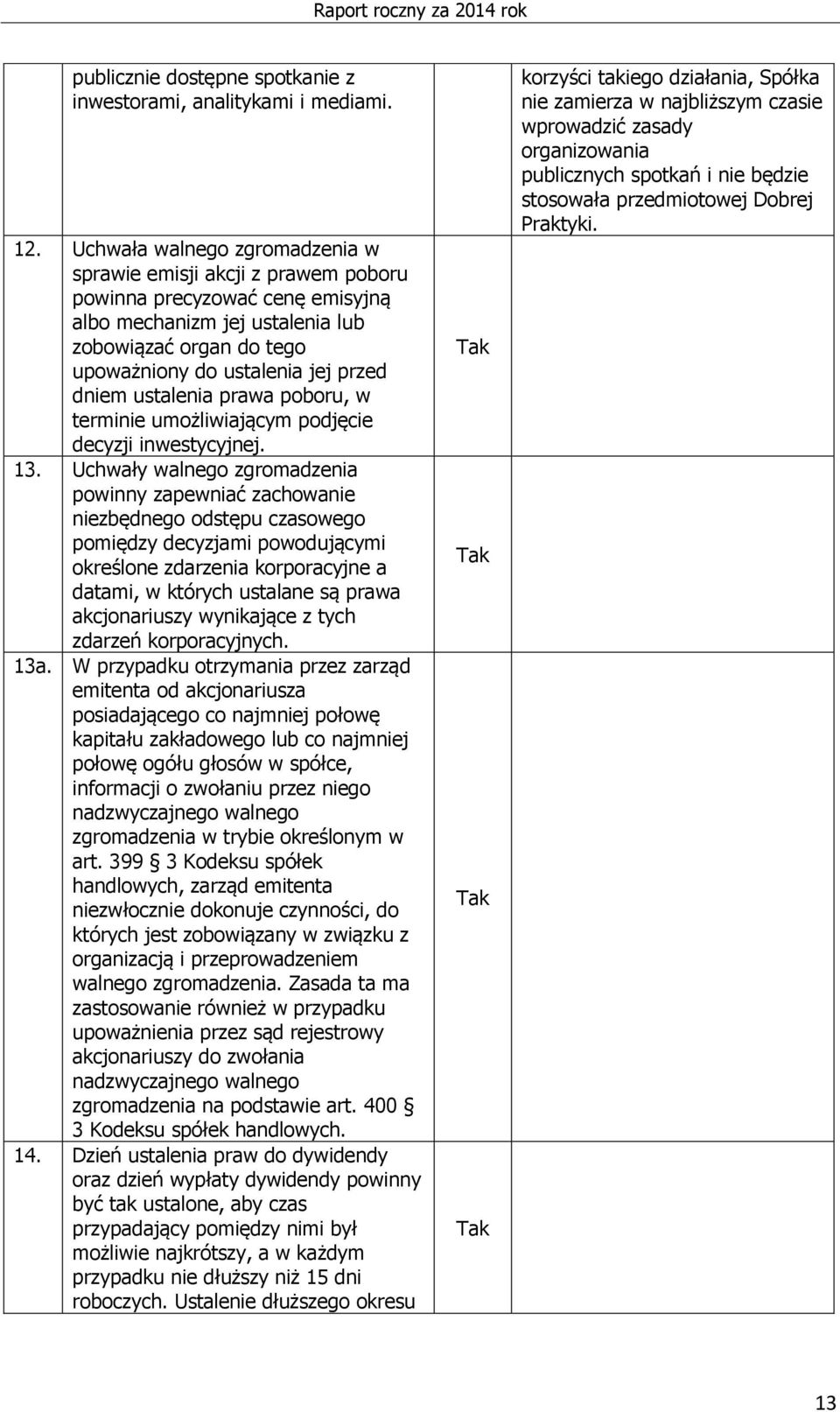 ustalenia prawa poboru, w terminie umożliwiającym podjęcie decyzji inwestycyjnej. 13.