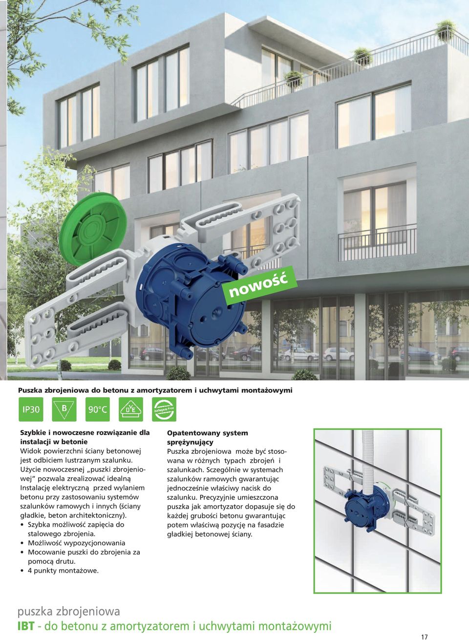 Użycie nowoczesnej puszki zbrojeniowej pozwala zrealizować idealną Instalację elektryczną przed wylaniem betonu przy zastosowaniu systemów szalunków ramowych i innych (ściany gładkie, beton