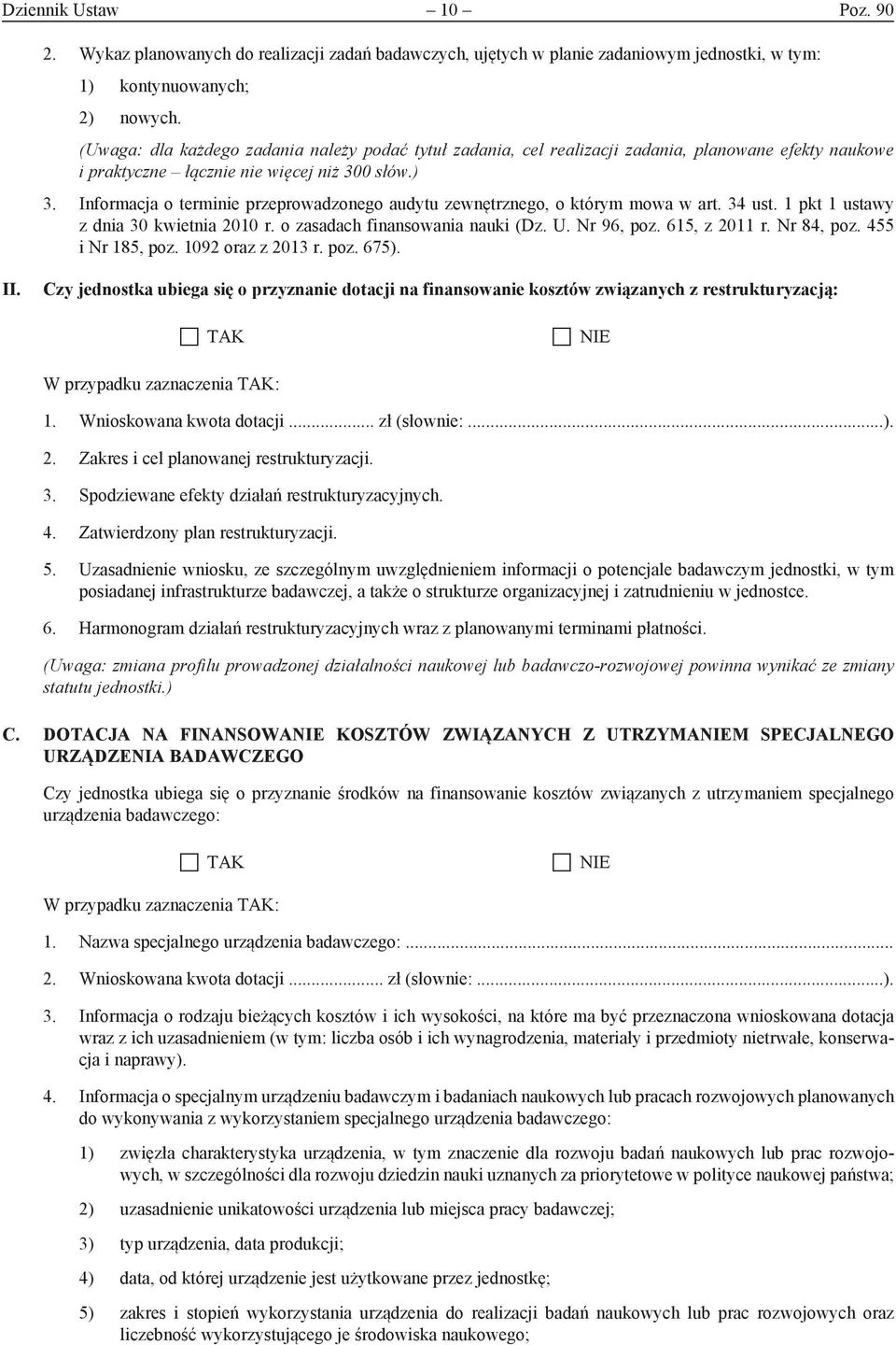 Informaca o terminie przeprowadzonego audytu zewnętrznego, o którym mowa w art. 34 ust. 1 pkt 1 ustawy z dnia 30 kwietnia 2010 r. o zasadach finansowania nauki (Dz. U. Nr 96, poz. 615, z 2011 r.