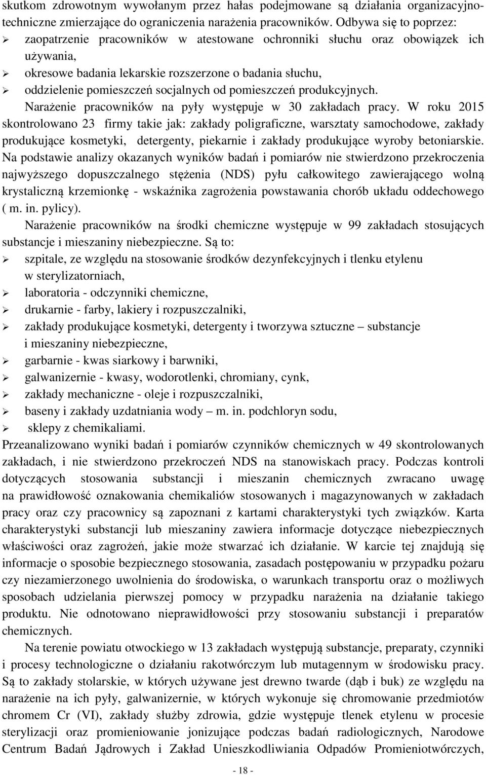 od pomieszczeń produkcyjnych. Narażenie pracowników na pyły występuje w 30 zakładach pracy.