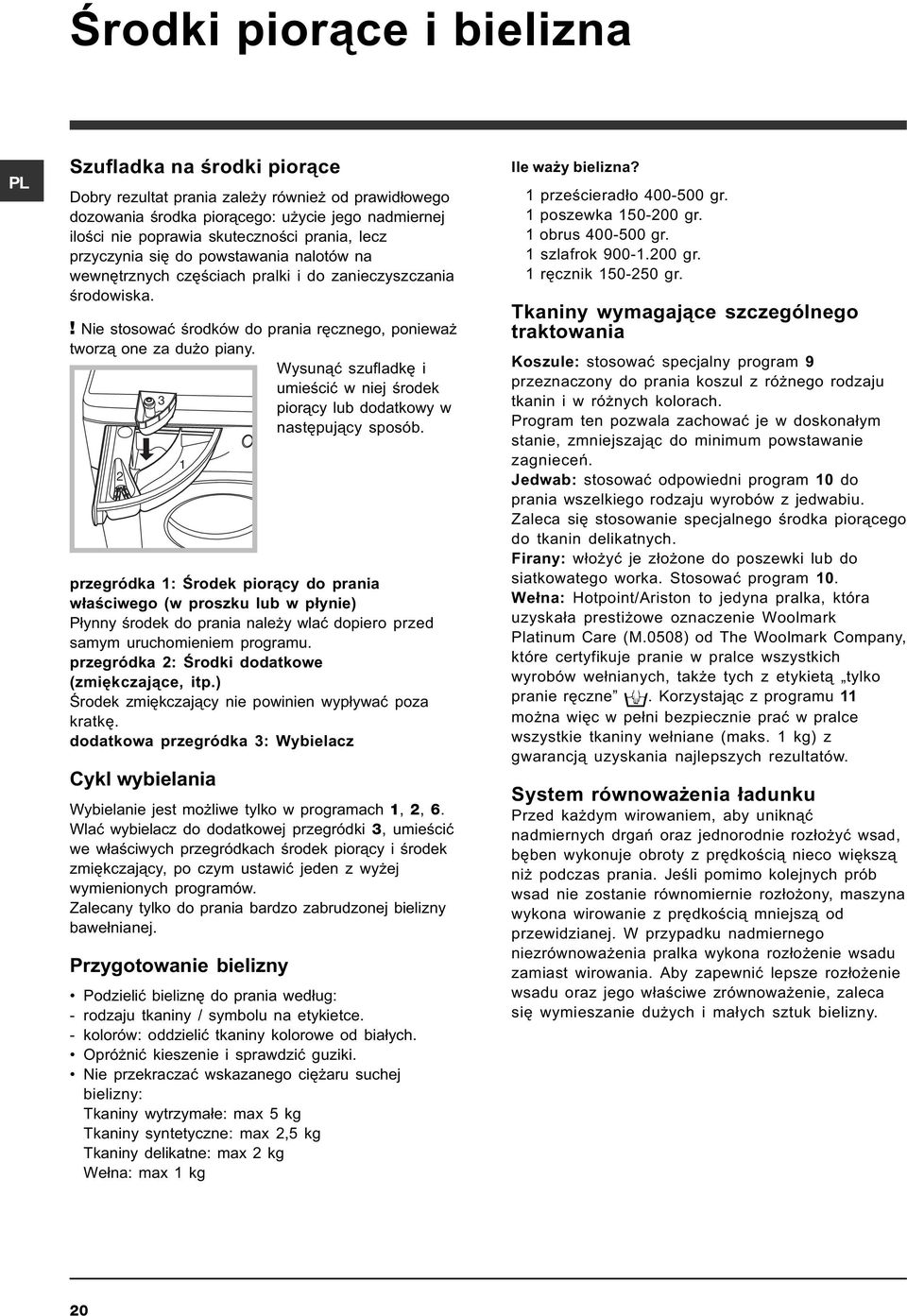 Wysun¹æ szufladkê i umieœciæ w niej œrodek 3 pior¹cy lub dodatkowy w nastêpuj¹cy sposób.