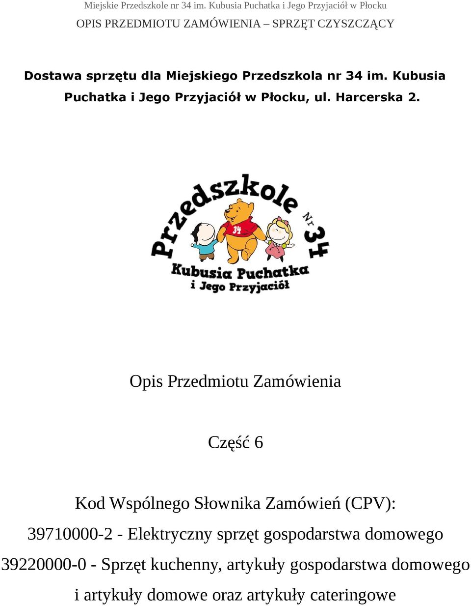 Miejskiego Przedszkola nr 34 im. Kubusia Puchatka i Jego Przyjaciół w Płocku, ul. Harcerska 2.