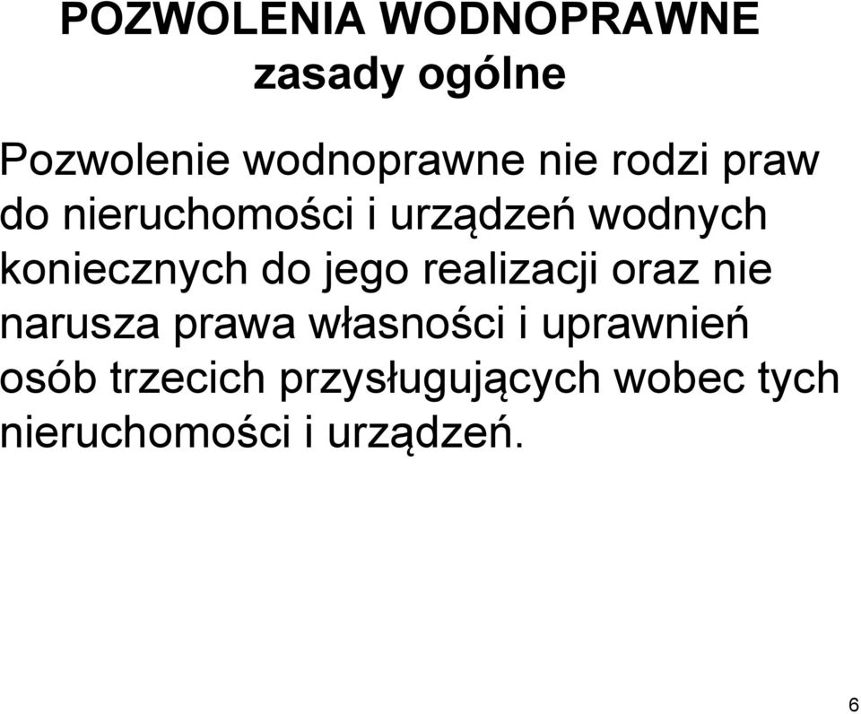 jego realizacji oraz nie narusza prawa własności i uprawnień