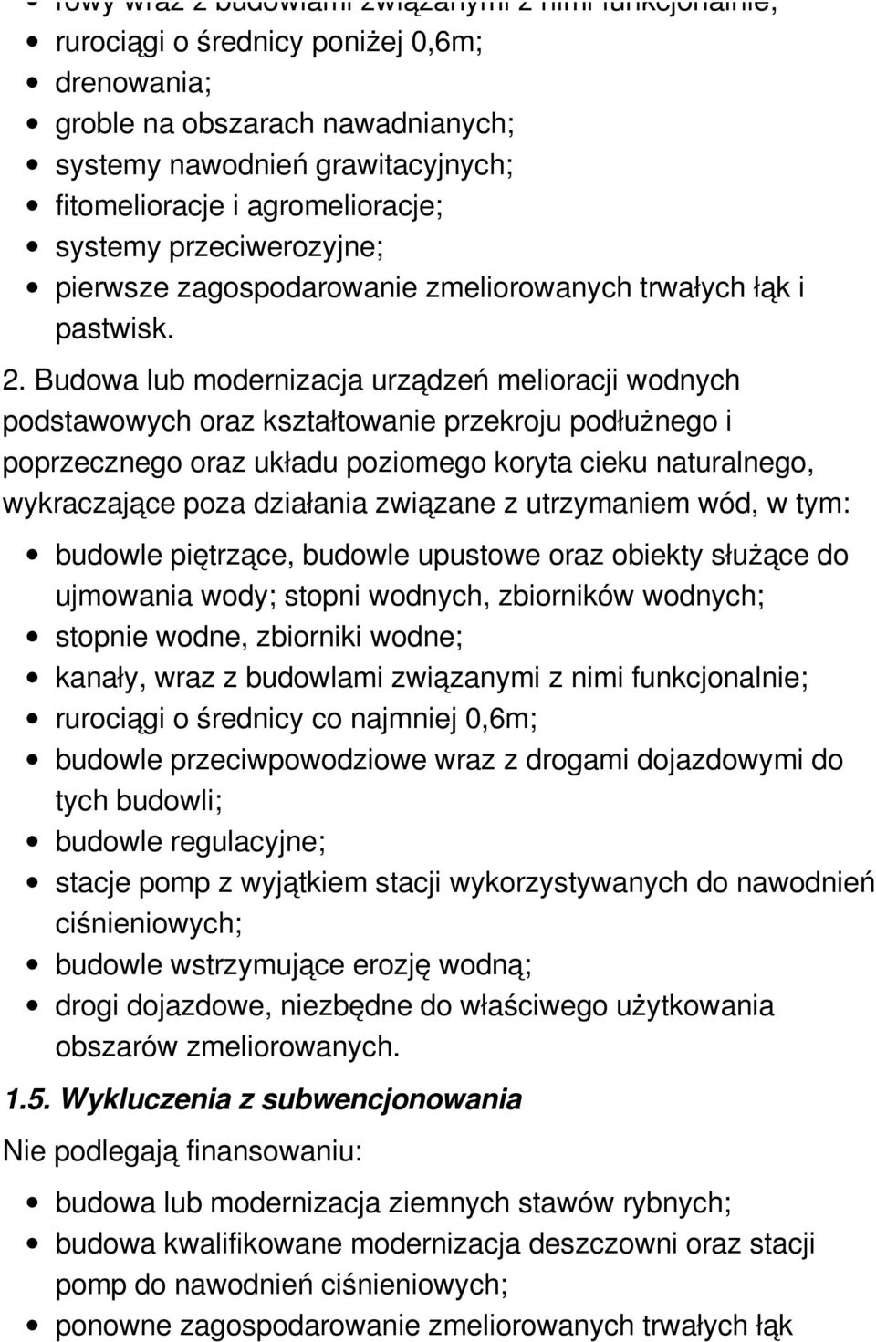 Budowa lub modernizacja urządzeń melioracji wodnych podstawowych oraz kształtowanie przekroju podłużnego i poprzecznego oraz układu poziomego koryta cieku naturalnego, wykraczające poza działania