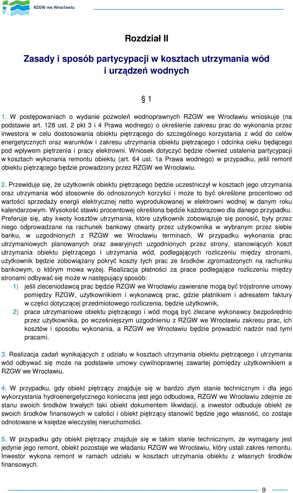 zakresu utrzymania obiektu piętrzącego i odcinka cieku będącego pod wpływem piętrzenia i pracy elektrowni.