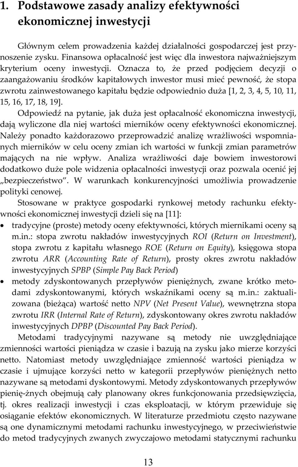 owiź na ytani, jak uża jst ołaalność konomizna inwstyji, ają wylizon la nij wartośi mirników ony fktywnośi konomiznj.