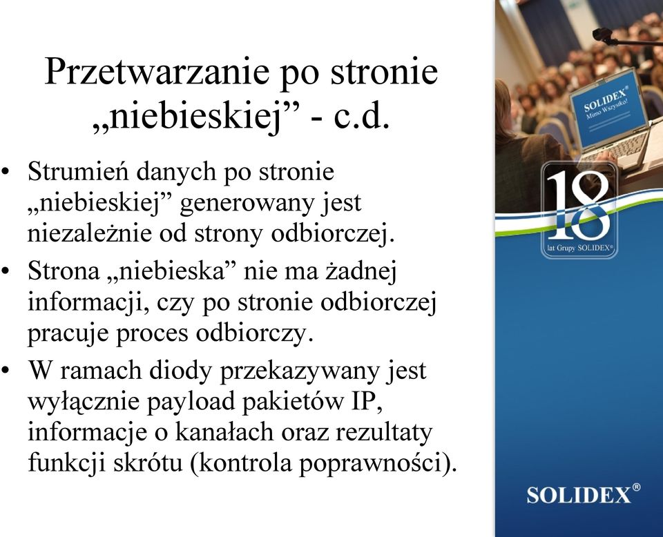 Strona niebieska nie ma żadnej informacji, czy po stronie odbiorczej pracuje proces