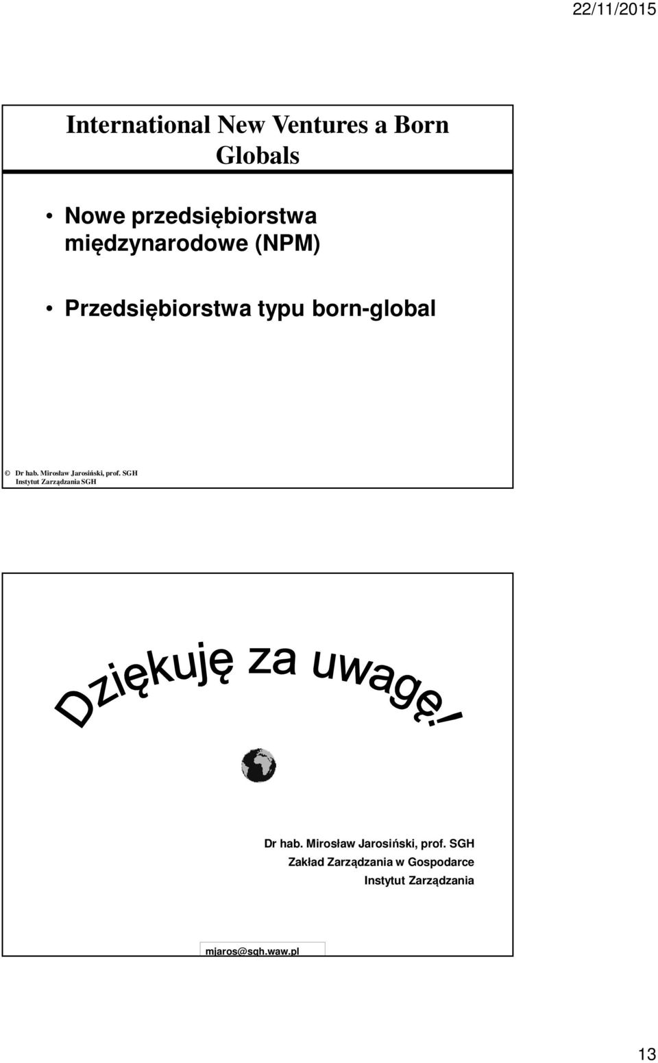 typu born-global Dr hab. Mirosław Jarosiński, prof.