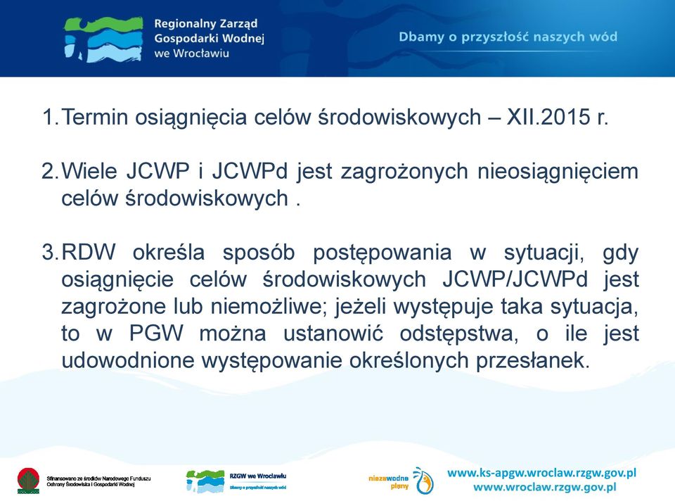 RDW określa sposób postępowania w sytuacji, gdy osiągnięcie celów środowiskowych JCWP/JCWPd