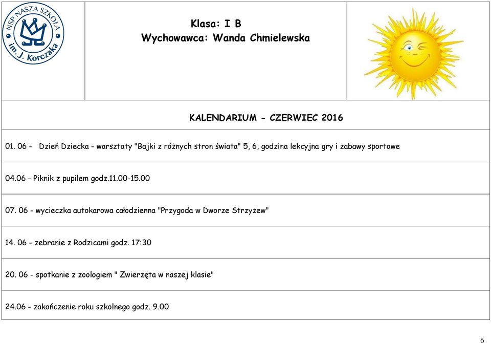 zabawy sportowe 07. 06 - wycieczka autokarowa całodzienna "Przygoda w Dworze Strzyżew" 14.