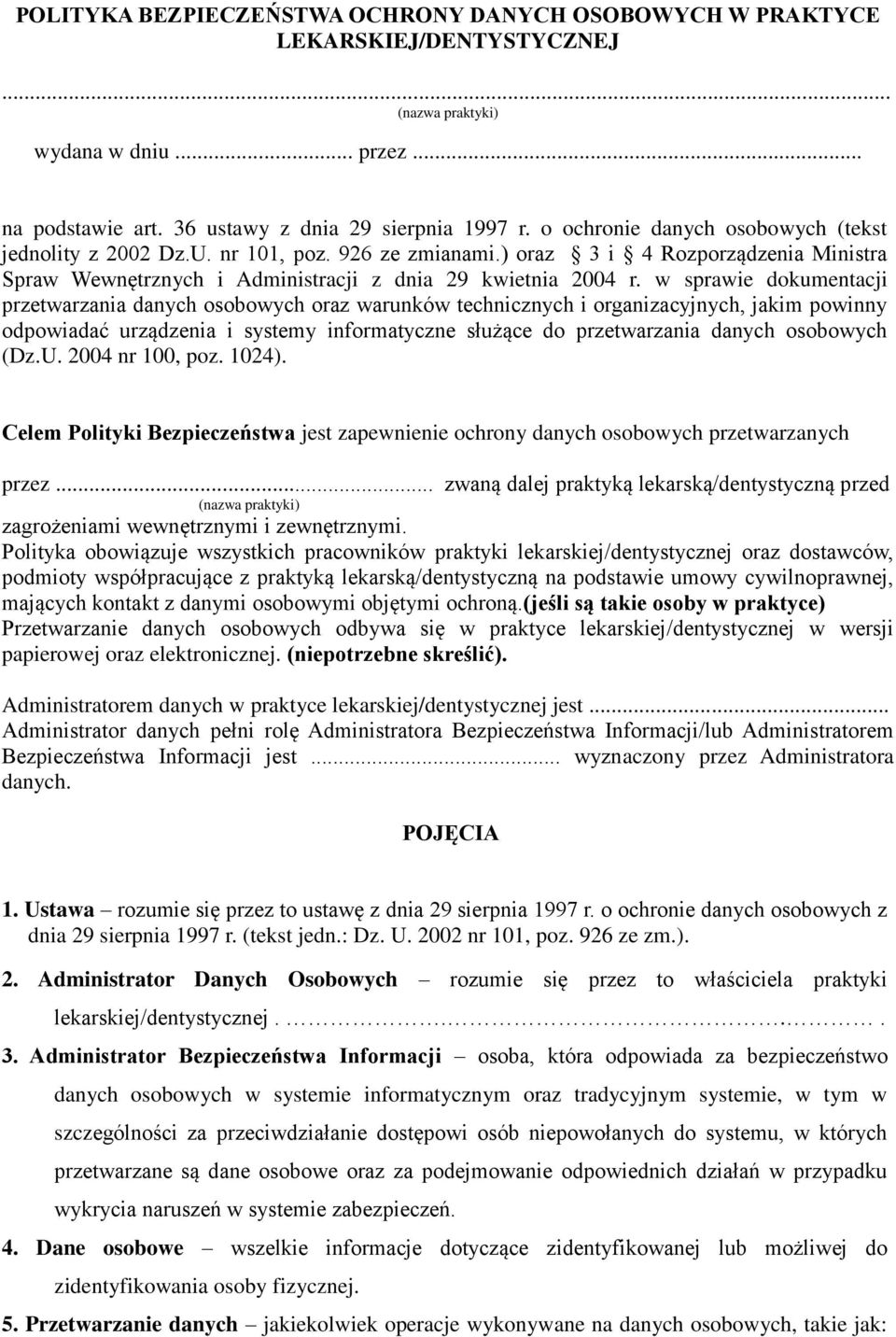 w sprawie dokumentacji przetwarzania danych osobowych oraz warunków technicznych i organizacyjnych, jakim powinny odpowiadać urządzenia i systemy informatyczne służące do przetwarzania danych