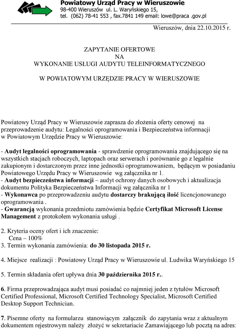 audytu: Legalności oprogramowania i Bezpieczeństwa informacji w Powiatowym Urzędzie Pracy w Wieruszowie: - Audyt legalności oprogramowania - sprawdzenie oprogramowania znajdującego się na wszystkich