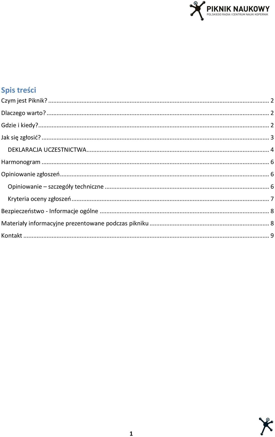 .. 6 Opiniowanie zgłoszeń... 6 Opiniowanie szczegóły techniczne.