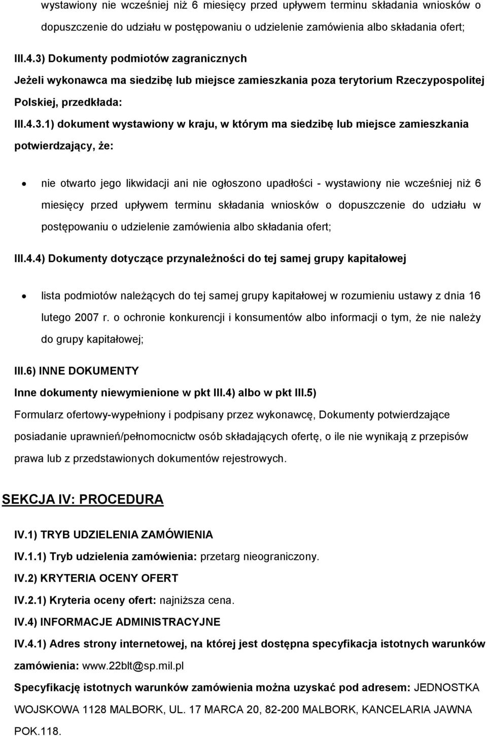 miejsce zamieszkania ptwierdzający, że: nie twart jeg likwidacji ani nie głszn upadłści - 4) Dkumenty dtyczące przynależnści d tej samej grupy kapitałwej lista pdmitów należących d tej samej grupy