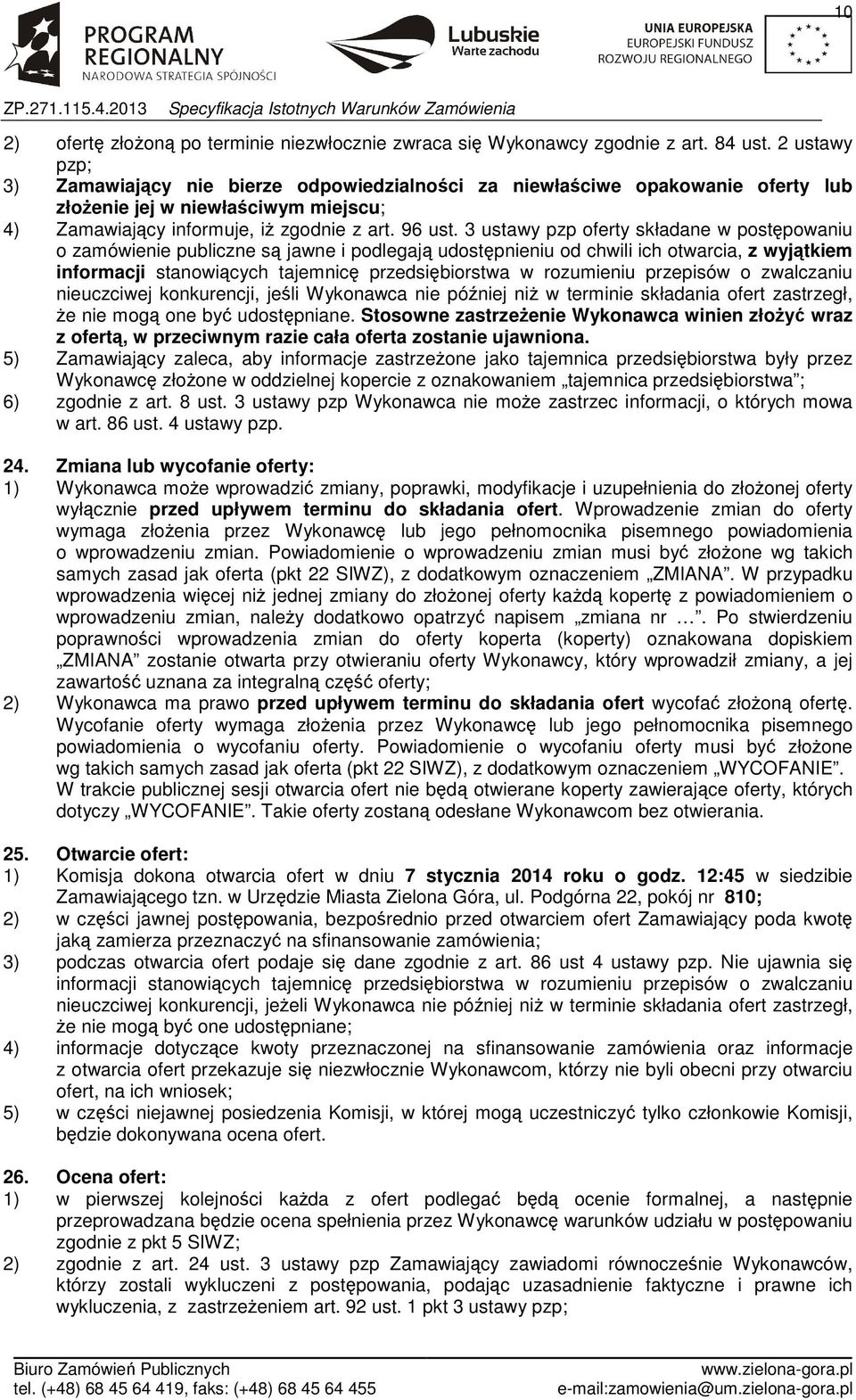 3 ustawy pzp oferty składane w postępowaniu o zamówienie publiczne są jawne i podlegają udostępnieniu od chwili ich otwarcia, z wyjątkiem informacji stanowiących tajemnicę przedsiębiorstwa w