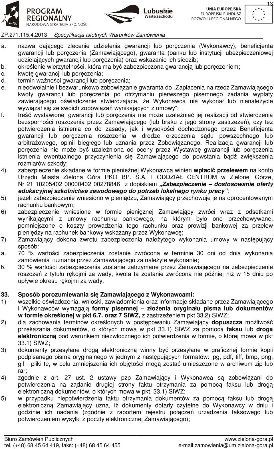 termin ważności gwarancji lub poręczenia; e.