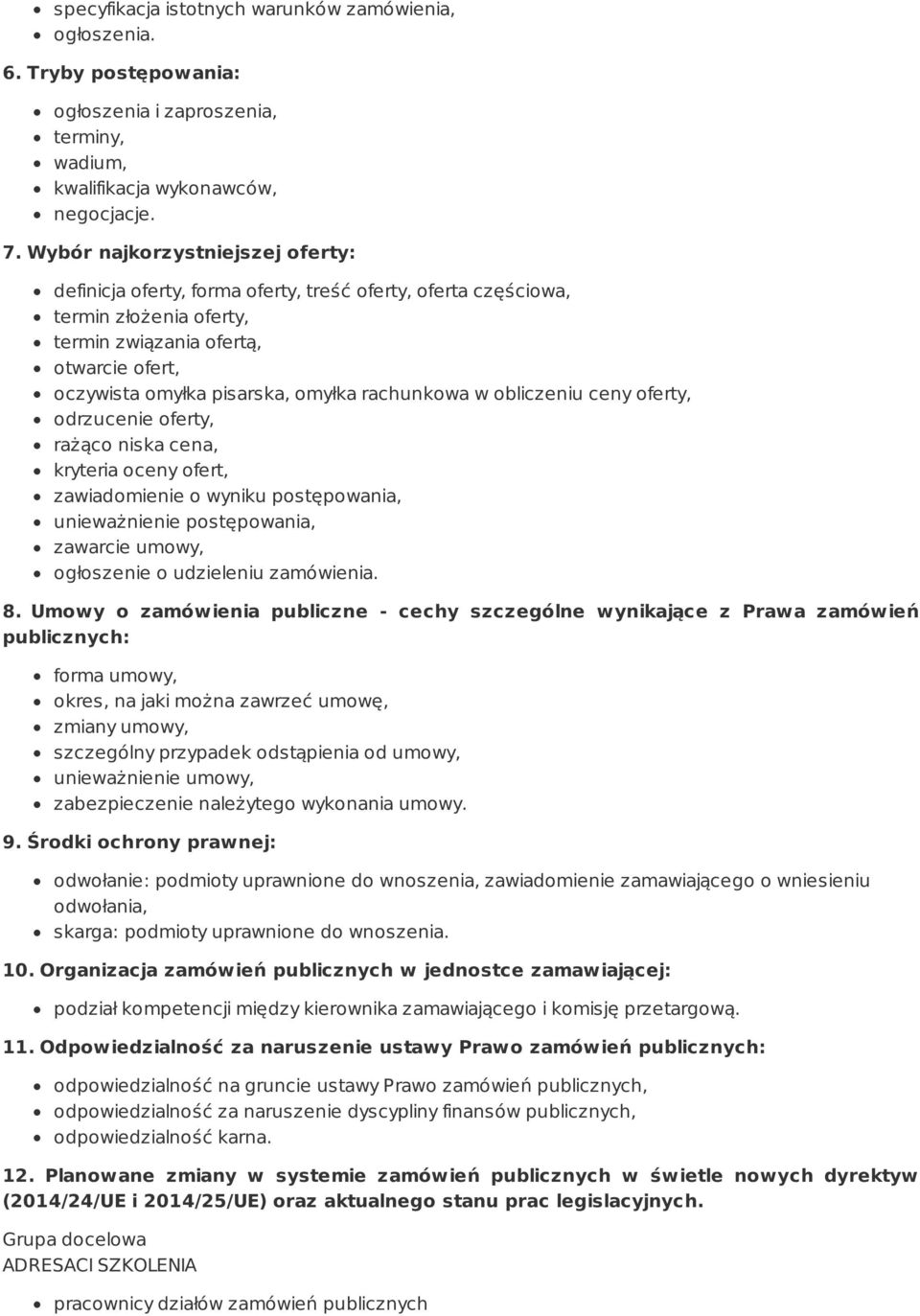 rachunkowa w obliczeniu ceny oferty, odrzucenie oferty, rażąco niska cena, kryteria oceny ofert, zawiadomienie o wyniku postępowania, unieważnienie postępowania, zawarcie umowy, ogłoszenie o