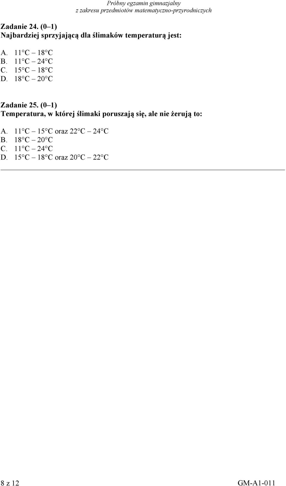 11 C 18 C B. 11 C 24 C C. 15 C 18 C D. 18 C 20 C Zadanie 25.