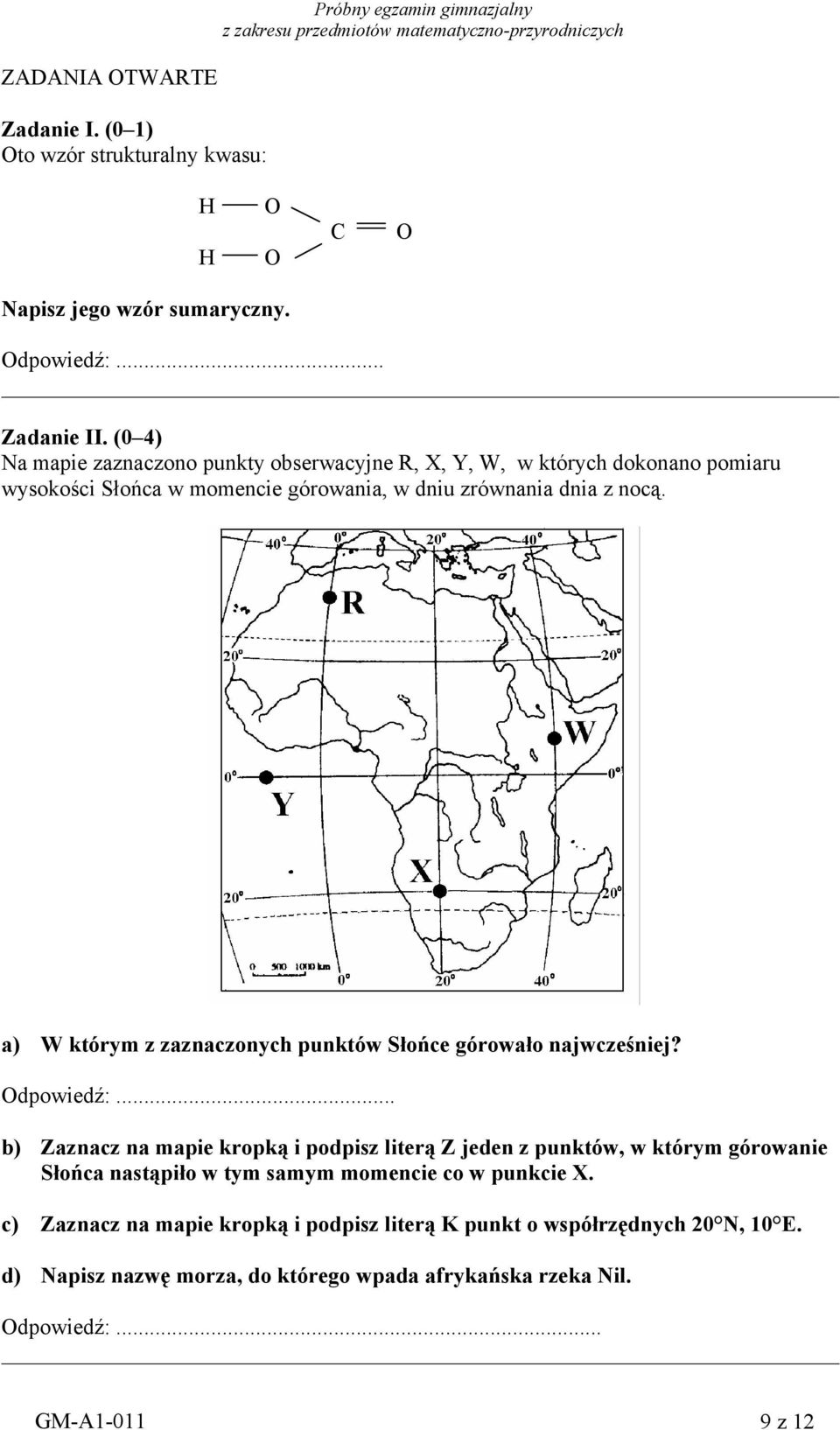 a) W którym z zaznaczonych punktów Słońce górowało najwcześniej? Odpowiedź:.