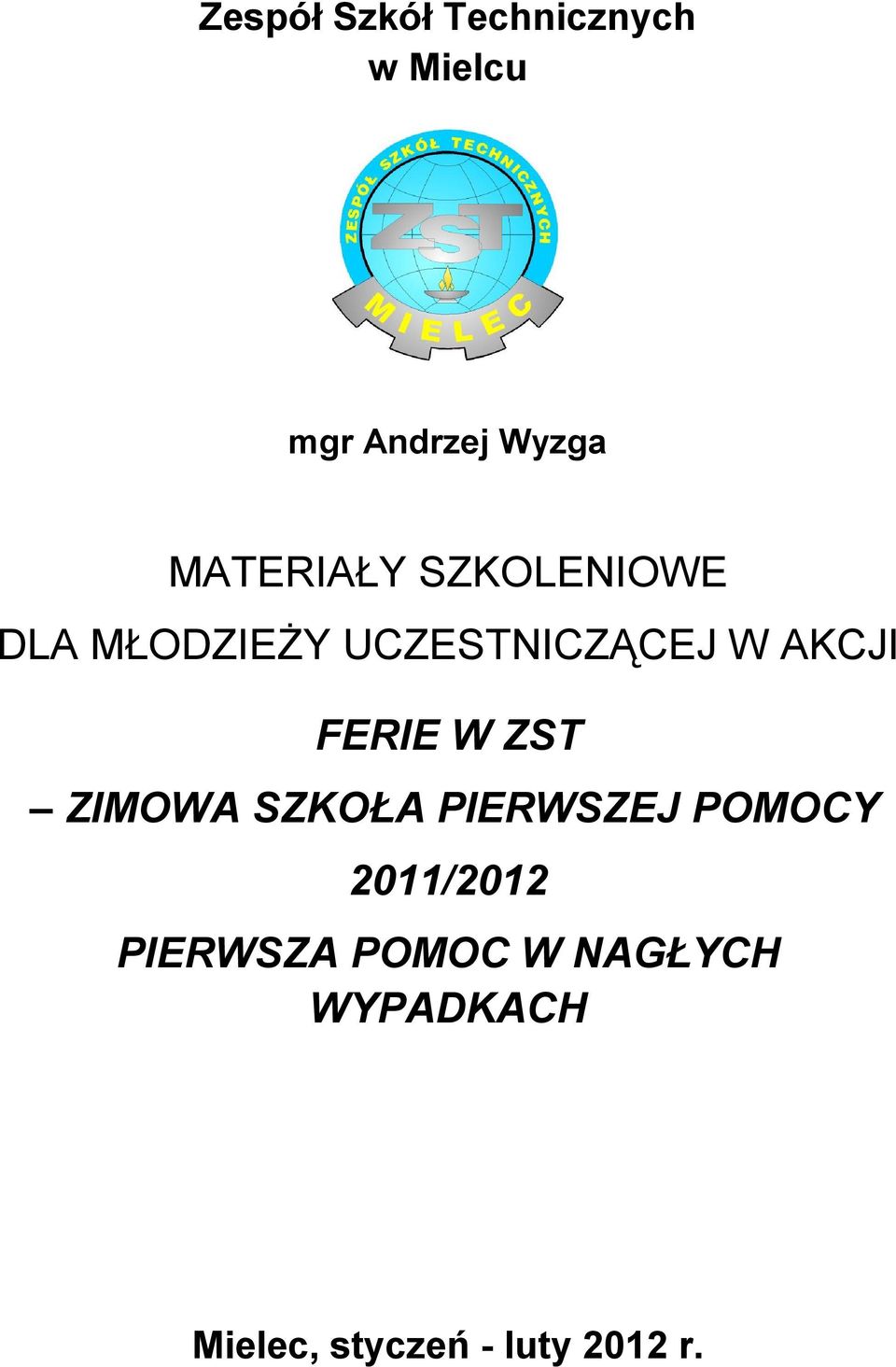 AKCJI FERIE W ZST ZIMOWA SZKOŁA PIERWSZEJ POMOCY