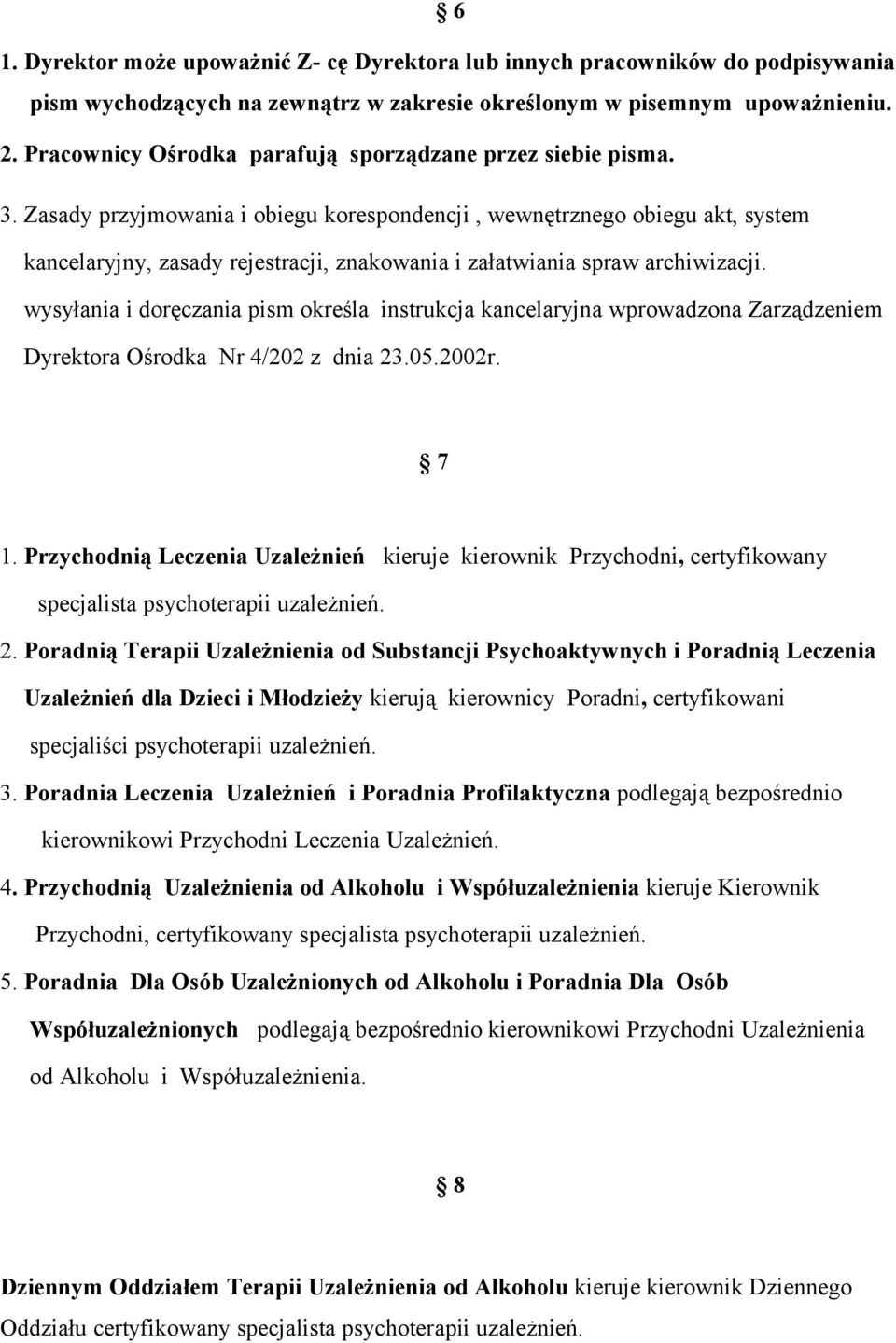 Zasady przyjmowania i obiegu korespondencji, wewnętrznego obiegu akt, system kancelaryjny, zasady rejestracji, znakowania i załatwiania spraw archiwizacji.