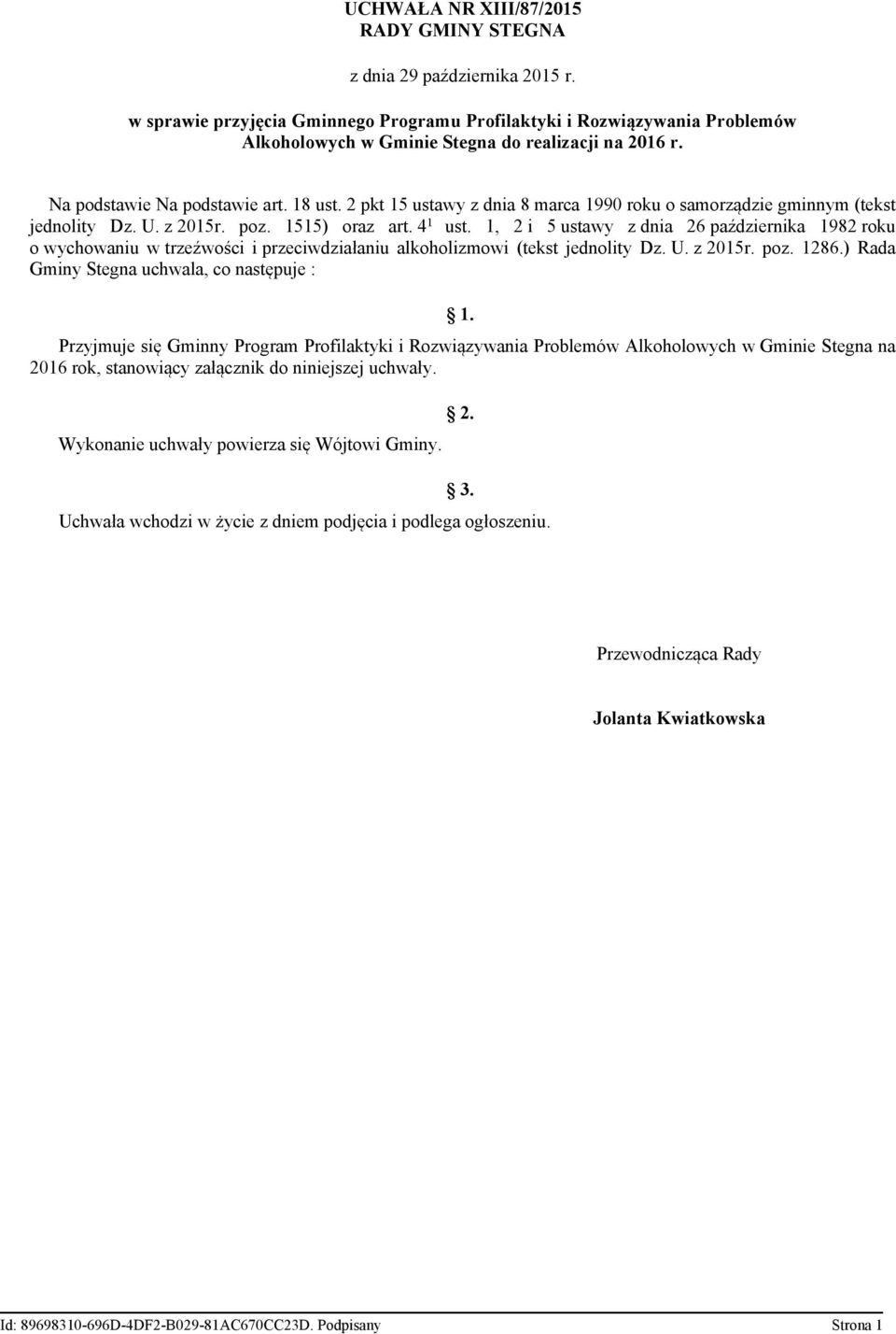 2 pkt 15 ustawy z dnia 8 marca 1990 roku o samorządzie gminnym (tekst jednolity Dz. U. z 2015r. poz. 1515) oraz art. 4 1 ust.