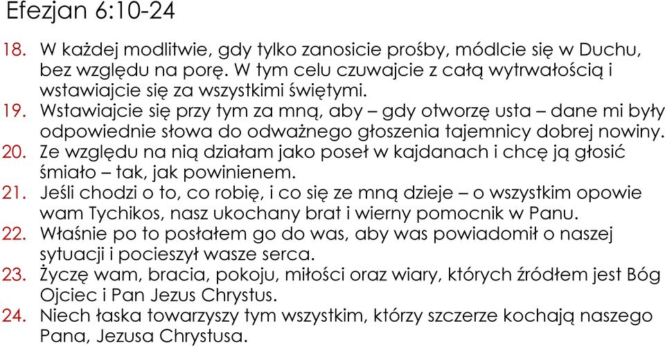 Ze względu na nią działam jako poseł w kajdanach i chcę ją głosić śmiało tak, jak powinienem. 21.