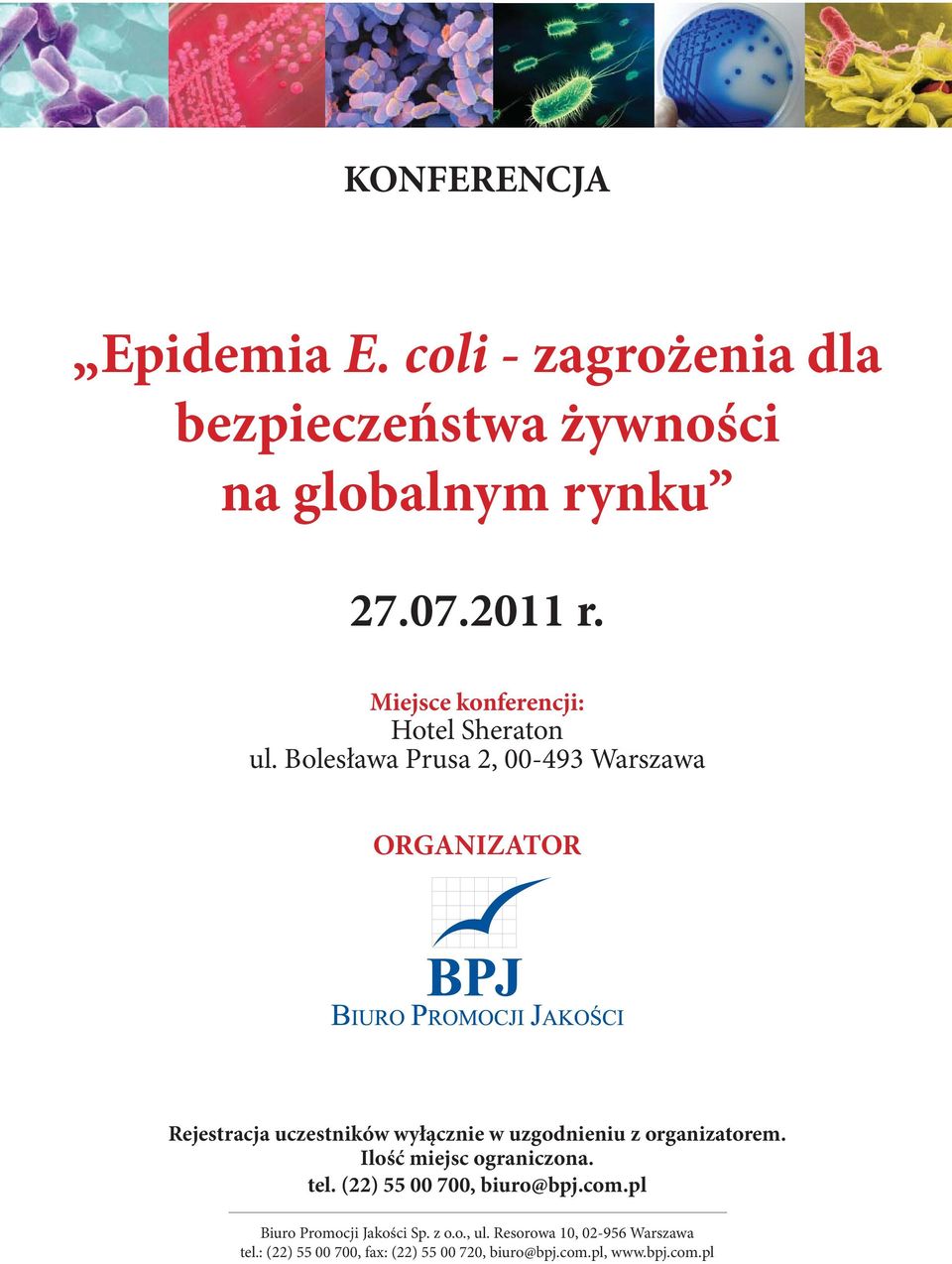 Bolesława Prusa 2, 00-493 Warszawa ORGANIZATOR Rejestracja uczestników wyłącznie w uzgodnieniu z organizatorem.