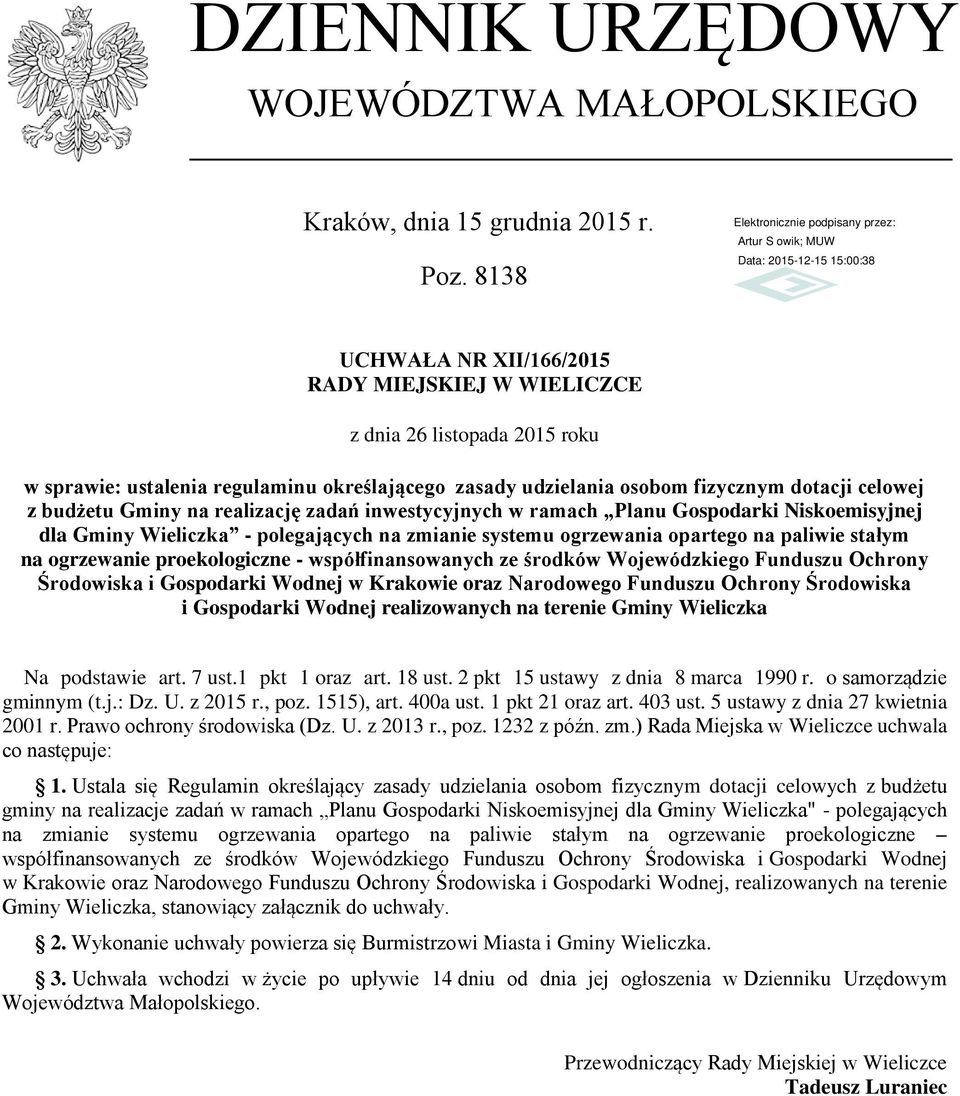 na realizację zadań inwestycyjnych w ramach Planu Gospodarki Niskoemisyjnej dla Gminy Wieliczka - polegających na zmianie systemu ogrzewania opartego na paliwie stałym na ogrzewanie proekologiczne -