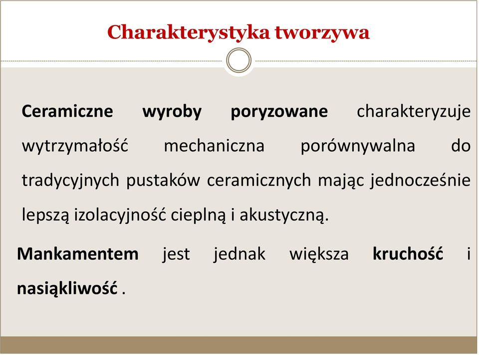 tradycyjnych pustaków ceramicznych mając jednocześnie lepszą