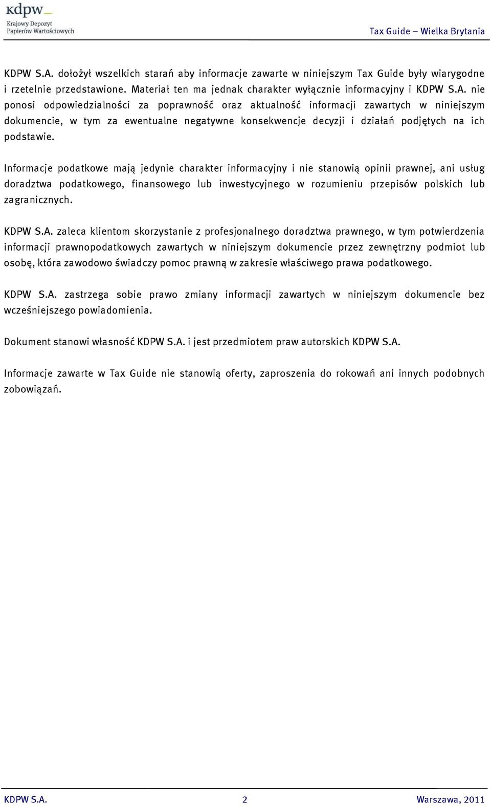 Materiał ten ma jednak charakter wyłącznie informacyjny i  nie ponosi odpowiedzialności za poprawność oraz aktualność informacji zawartych w niniejszym dokumencie, w tym za ewentualne negatywne