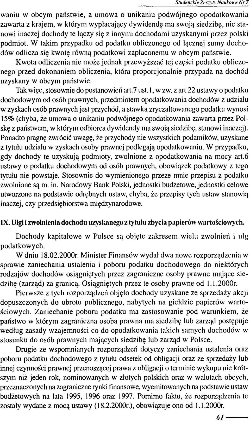 K wota odliczenia nie może jednak przewyższać tej części podatku obliczonego przed dokonaniem obliczenia, która proporcjonalnie przypada na dochód uzyskany w obcym państwie.
