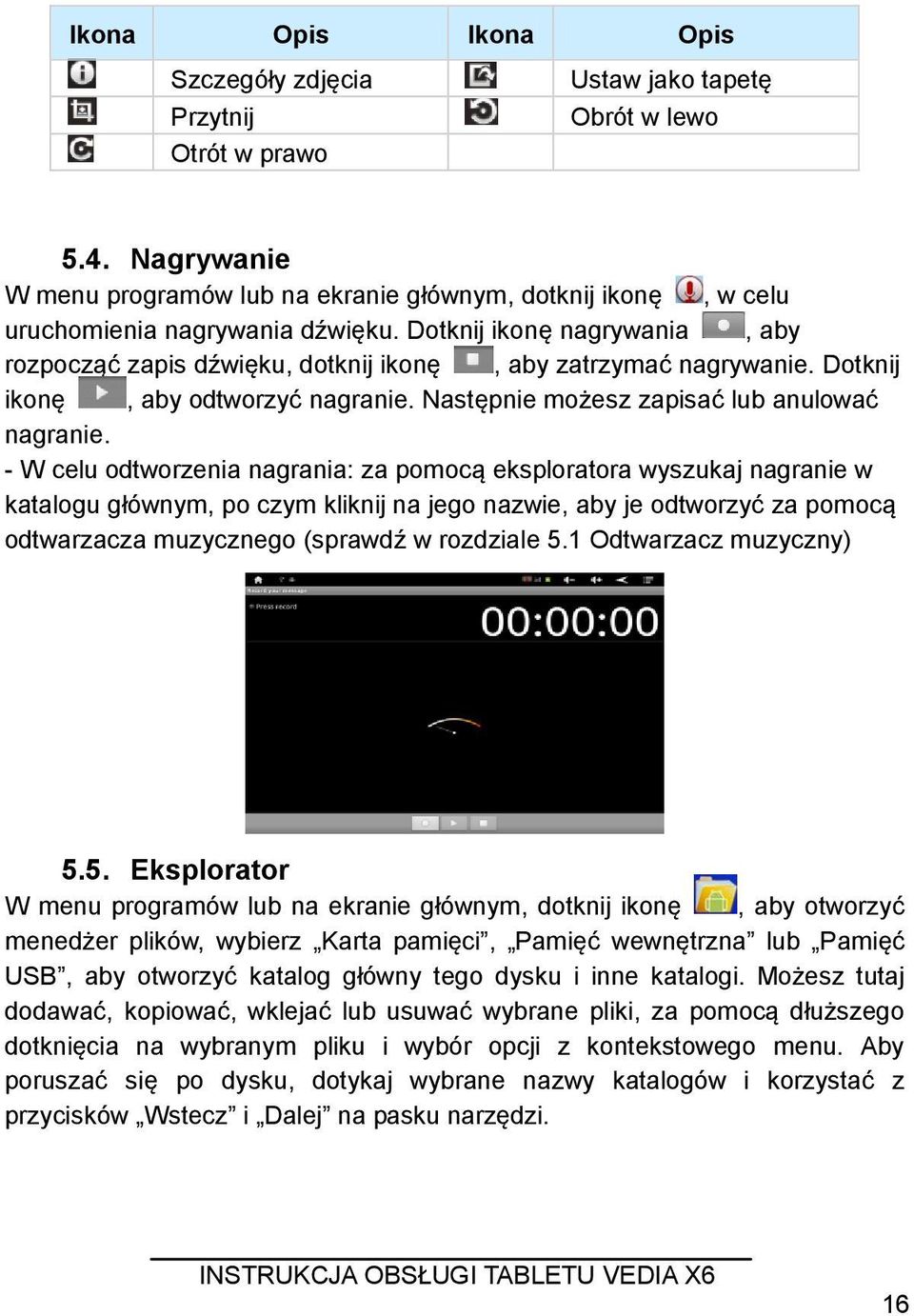 Dotknij ikonę nagrywania, aby rozpocząć zapis dźwięku, dotknij ikonę, aby zatrzymać nagrywanie. Dotknij ikonę, aby odtworzyć nagranie. Następnie możesz zapisać lub anulować nagranie.