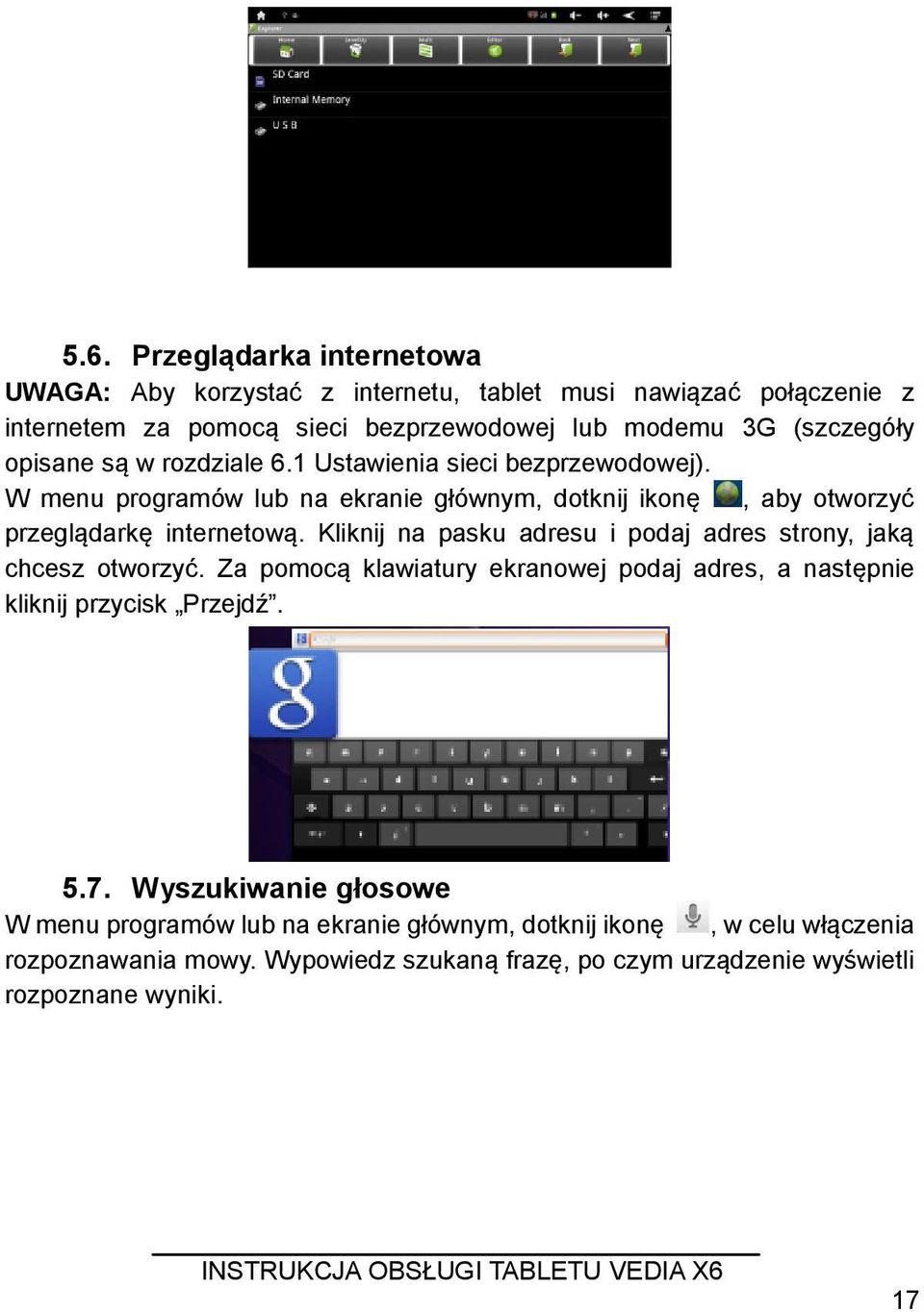 Kliknij na pasku adresu i podaj adres strony, jaką chcesz otworzyć. Za pomocą klawiatury ekranowej podaj adres, a następnie kliknij przycisk Przejdź. 5.7.