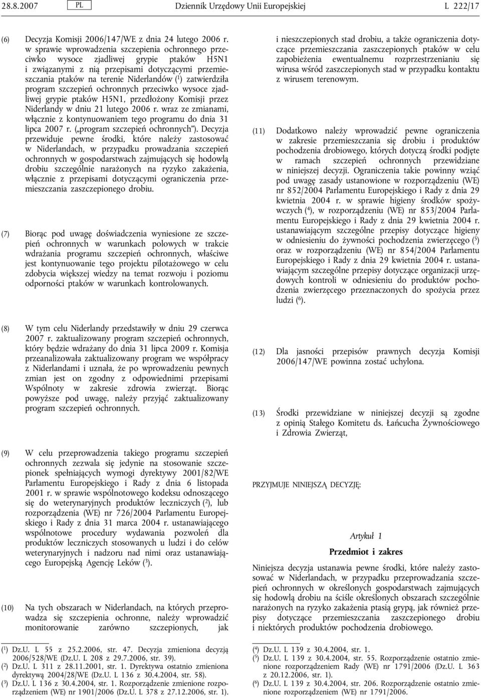 program szczepień ochronnych przeciwko wysoce zjadliwej grypie ptaków H5N1, przedłożony Komisji przez Niderlandy w dniu 21 lutego 2006 r.