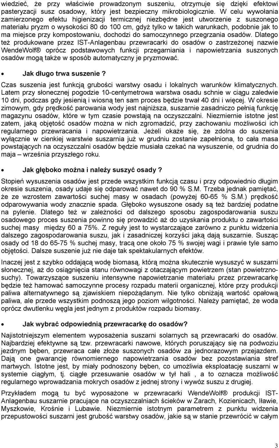 przy kompostowaniu, dochodzi do samoczynnego przegrzania osadów.